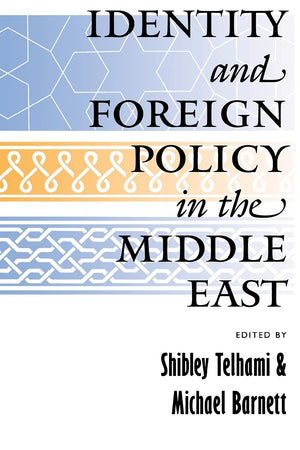 Identity and Foreign Policy in the Middle East,New