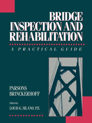Bridge Inspection and Rehabilitation: A Practical Guide,Used