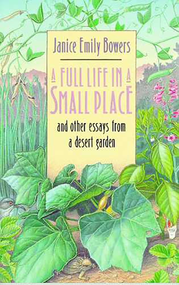 A Full Life In A Small Place And Other Essays From A Desert Garden,New