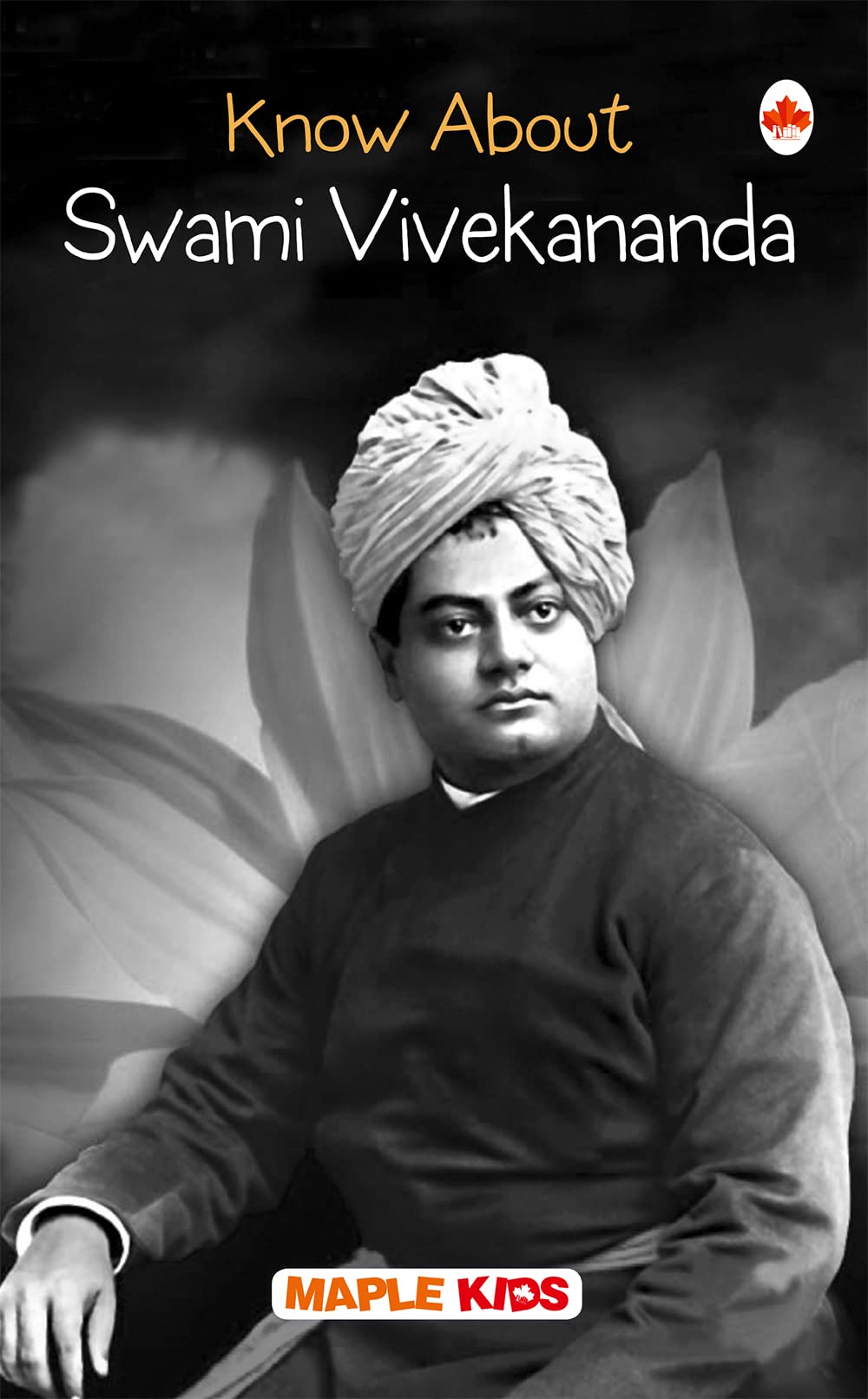 Swami Vivekananda - Biographies For Children - Knowledge Books - Thought Leaders - Book For Kids 6 To 15 Years Old