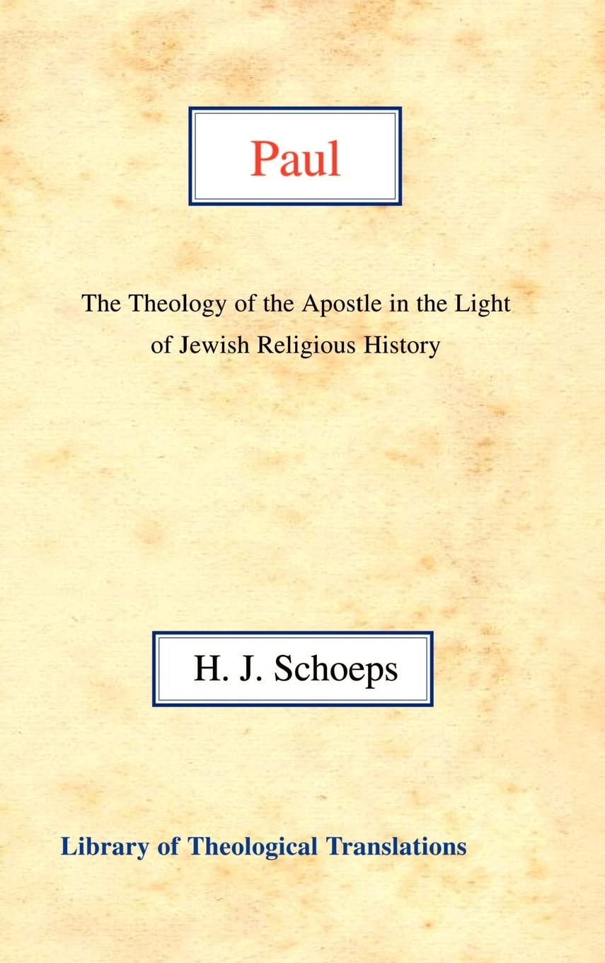 Paul: The Theology of the Apostle in the Light of Jewish Religious History (Library of Theological Translations),Used