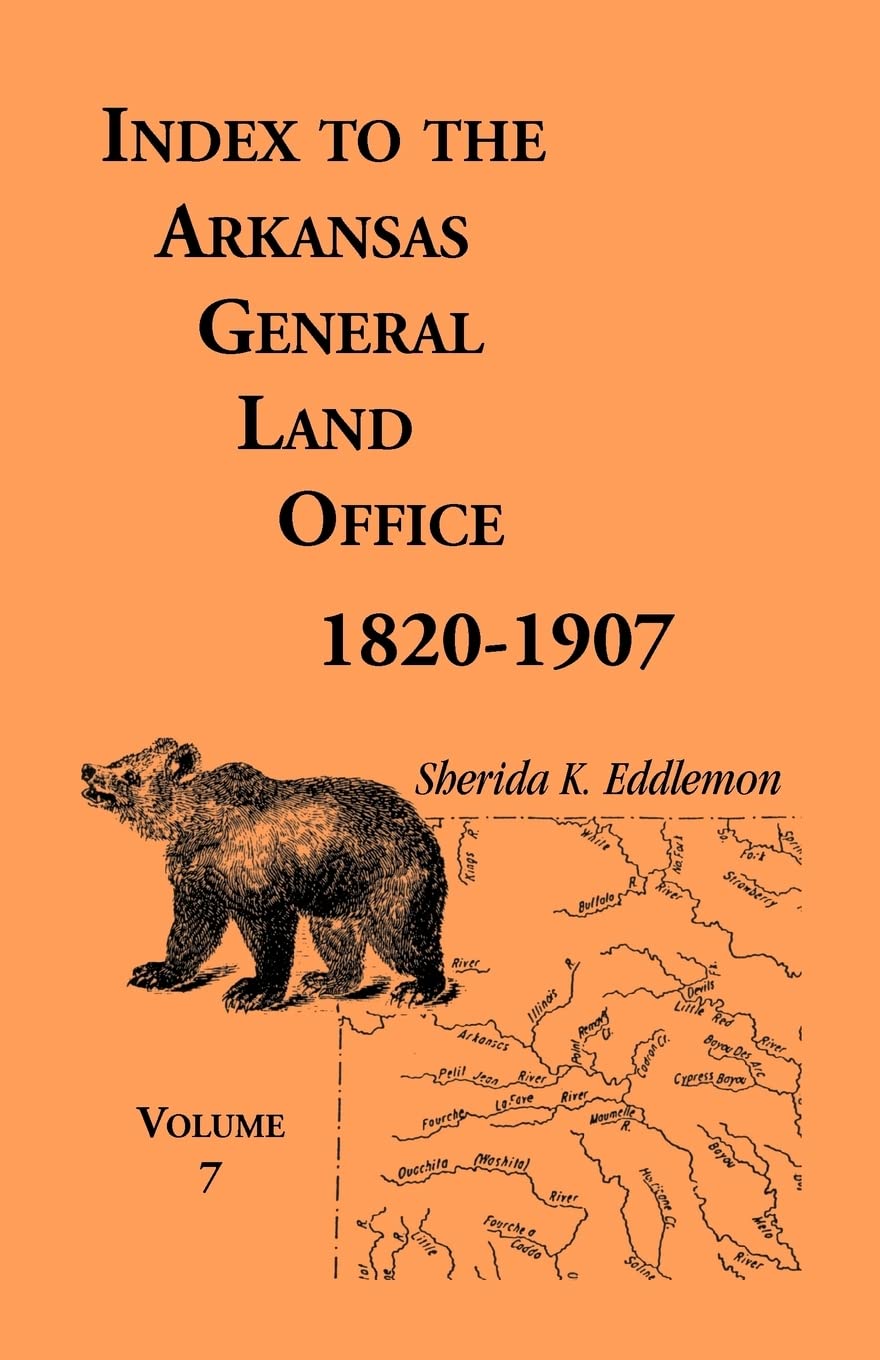 Index to the Arkansas General Land Office, 18201907, Vol. 7: Covering the Counties of Jackson, Clay, Greene, Sharp, Lawrence, M,Used