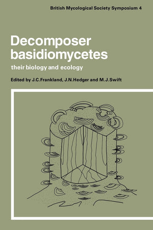 Decomposer Basidiomycetes: Their Biology and Ecology (British Mycological Society Symposia, Series Number 4),Used