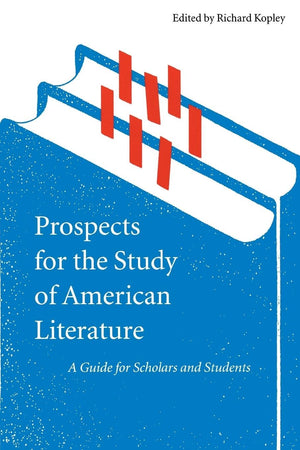 Prospects For The Study Of American Literature: A Guide For Scholars And Students,Used
