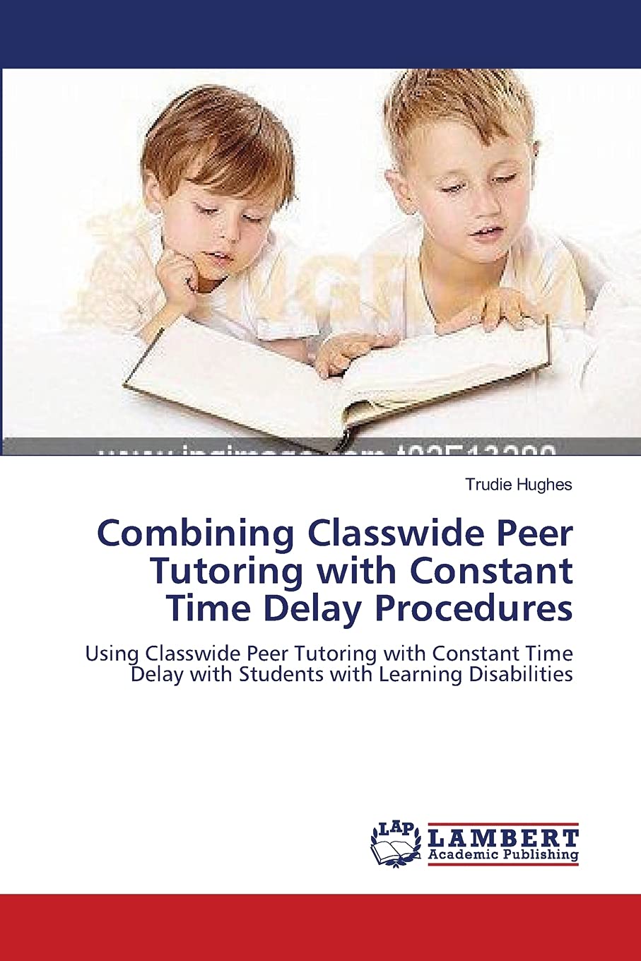 Combining Classwide Peer Tutoring with Constant Time Delay Procedures: Using Classwide Peer Tutoring with Constant Time Delay wi,Used