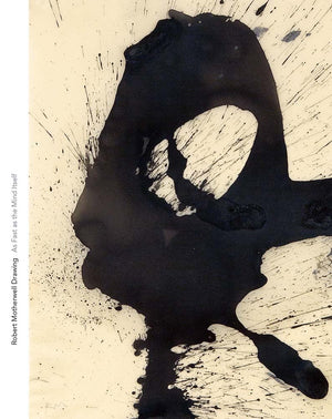 Robert Motherwell Drawing: As Fast As The Mind Itself (Menil Drawing Institute Series)