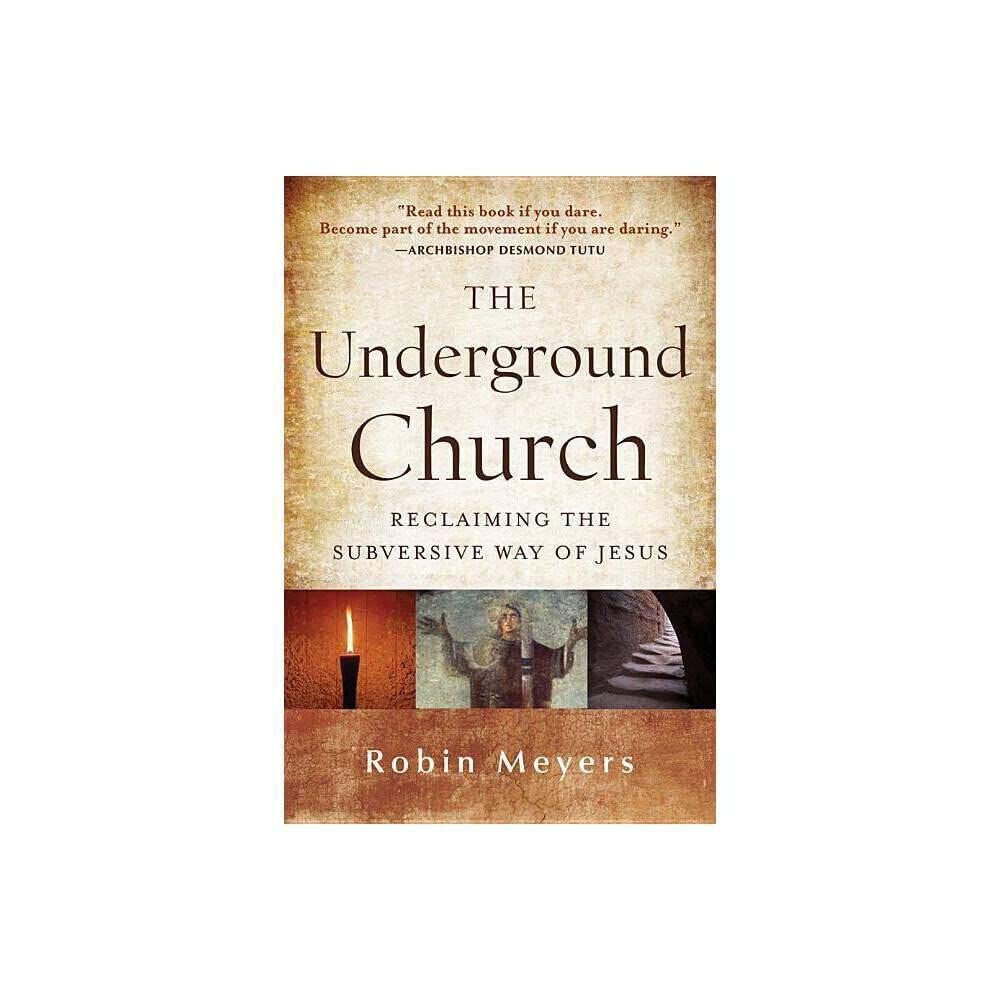 The Underground Church: Reclaiming the Subversive Way of Jesus,Used