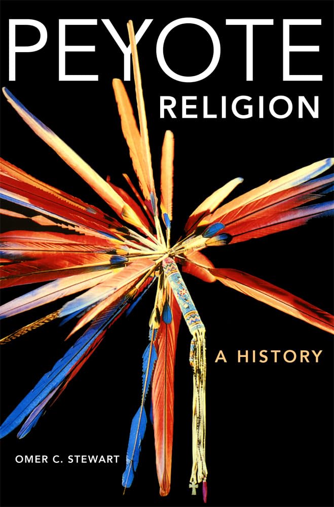 Peyote Religion: A History (Volume 181) (The Civilization Of The American Indian Series),New