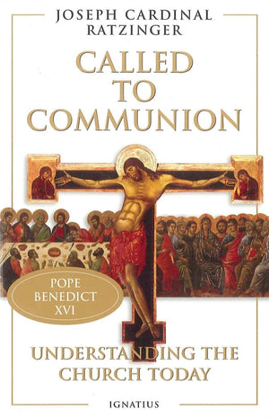 Called To Communion: Understanding The Church Today,New