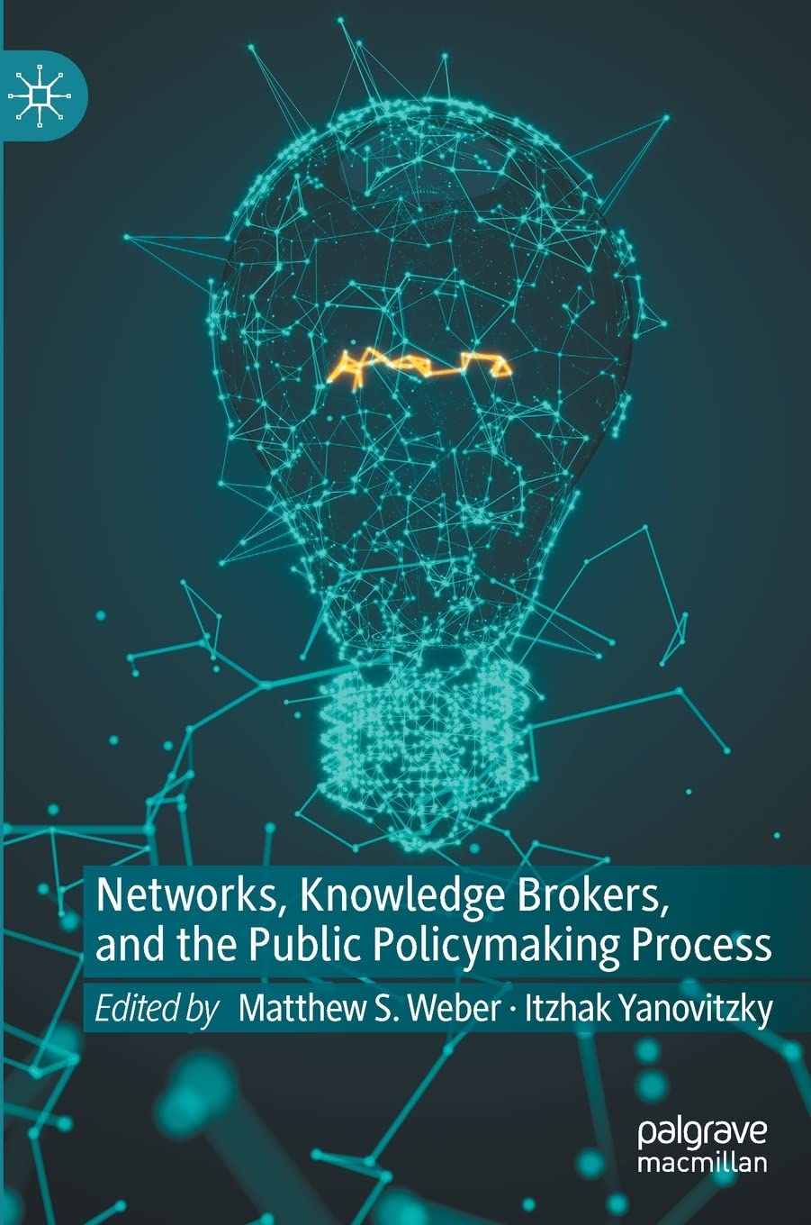 Networks, Knowledge Brokers, and the Public Policymaking Process,Used