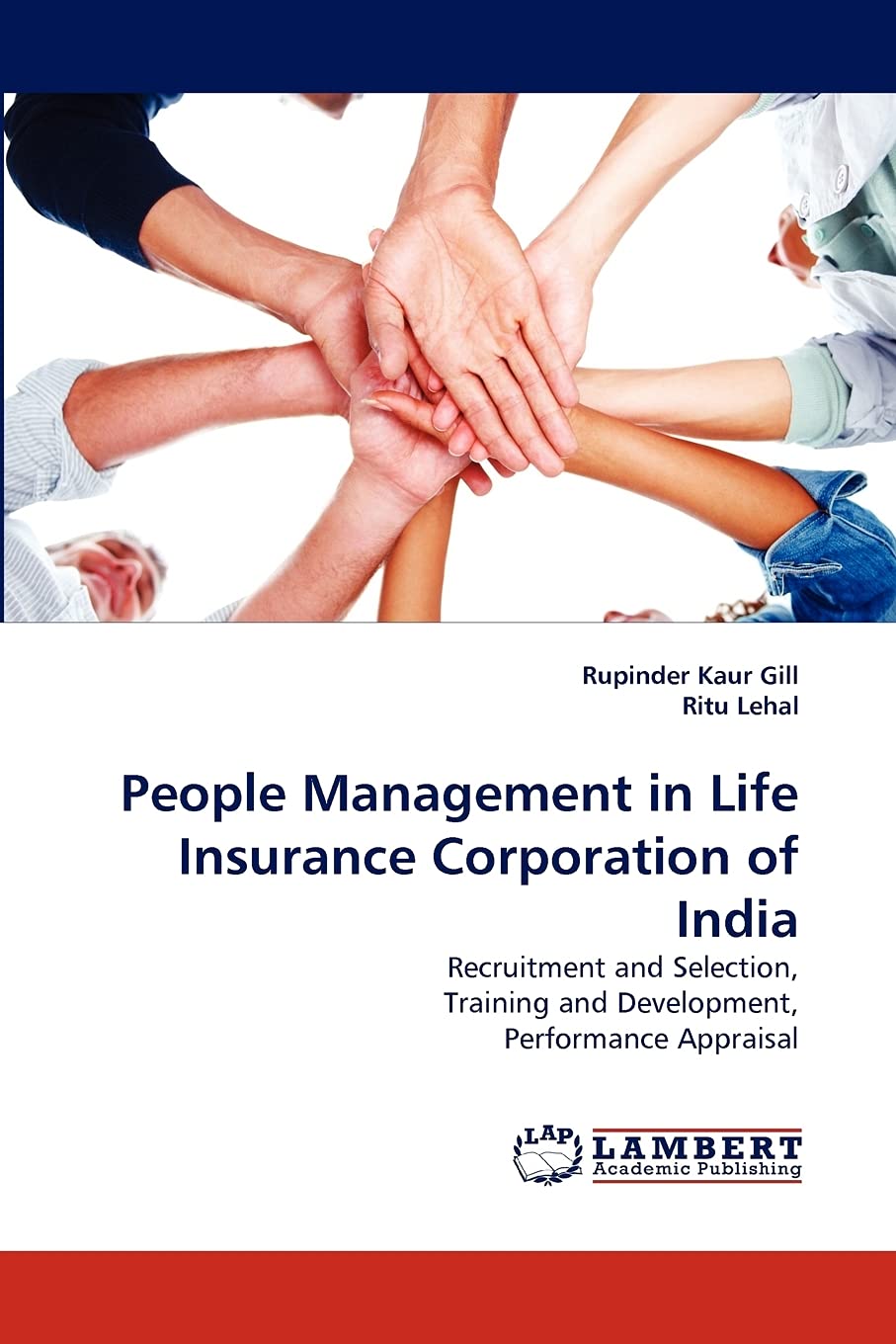 People Management in Life Insurance Corporation of India: Recruitment and Selection, Training and Development, Performance Appra,Used