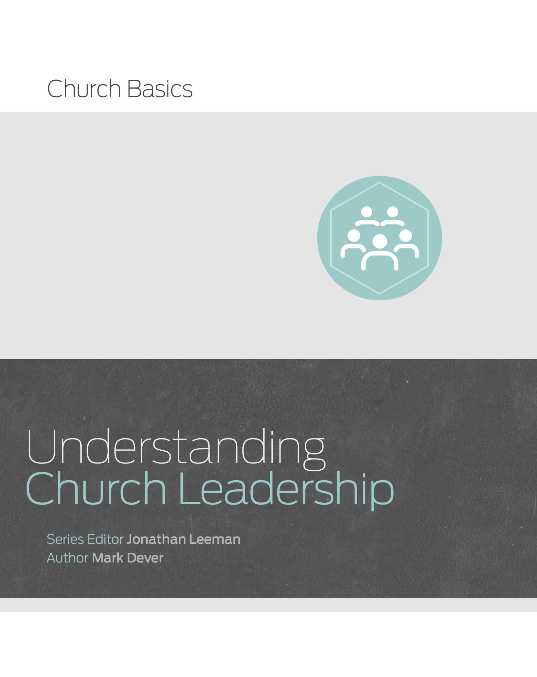 Understanding Church Leadership (Church Basics),Used