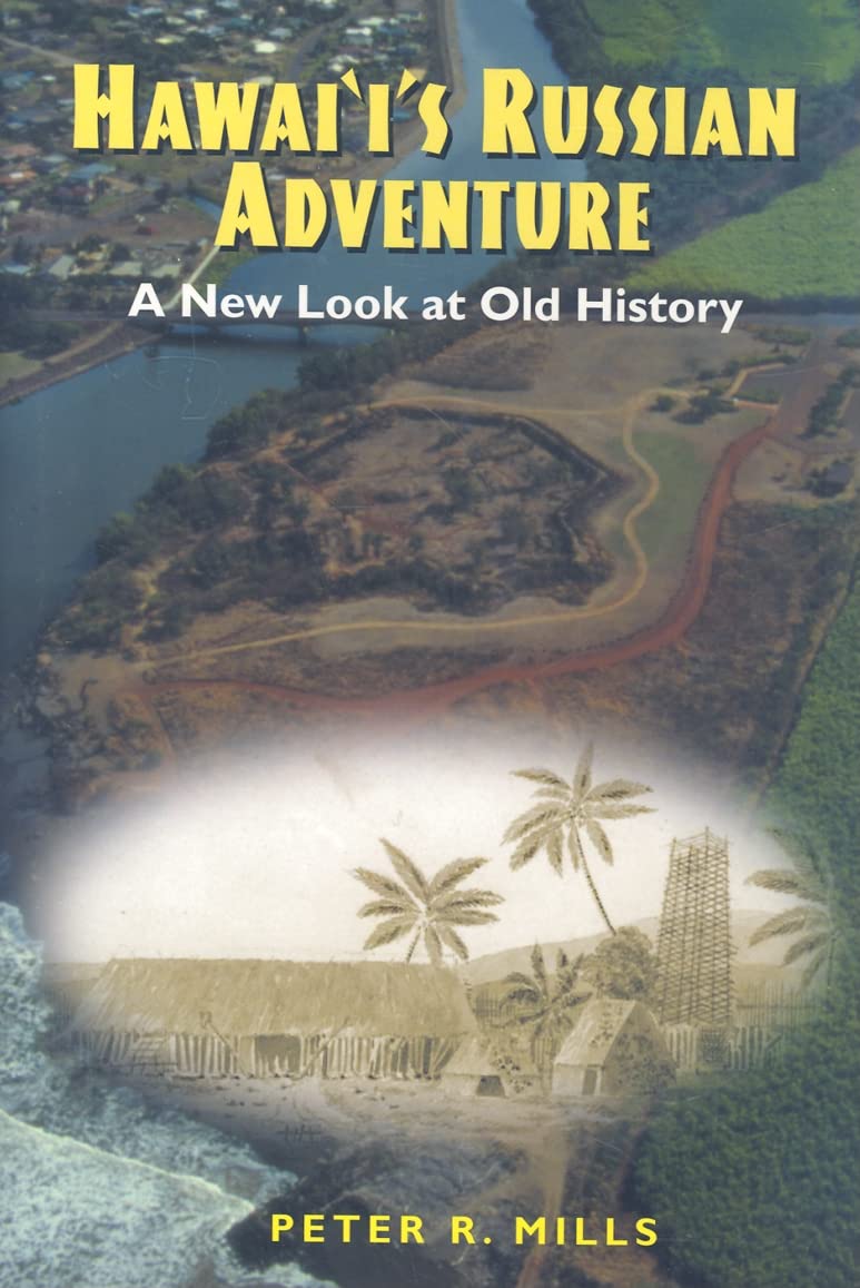 Hawaiis Russian Adventure: A New Look At Old History,Used