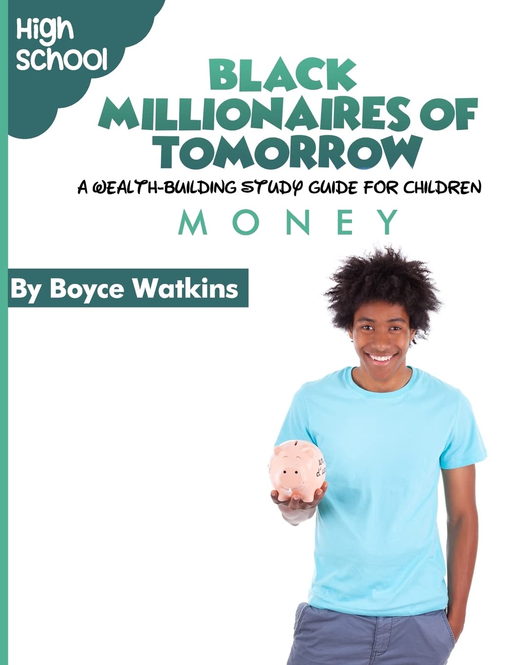 The Black Millionaires of Tomorrow: A WealthBuilding Study Guide for Children (High School): Money,Used