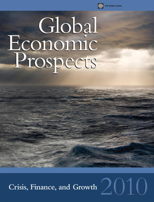 Global Economic Prospects 2010: Crisis, Finance, And Growth,New
