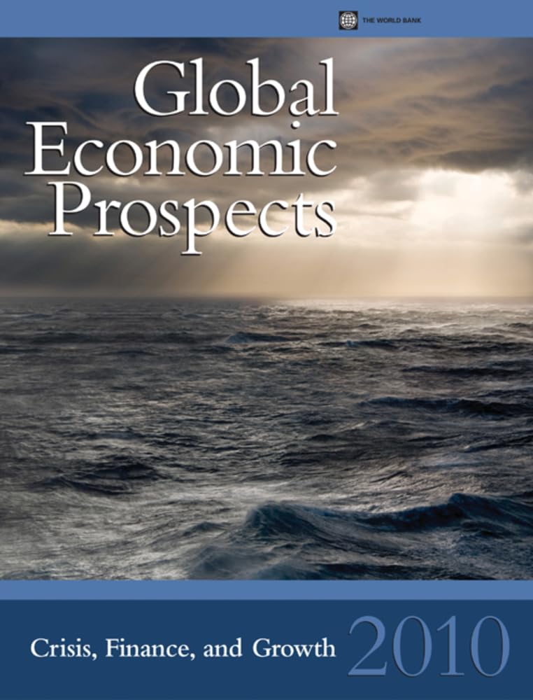 Global Economic Prospects 2010: Crisis, Finance, And Growth,New