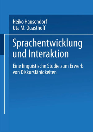 Sprachentwicklung Und Interaktion: Eine Linguistische Studie Zum Erwerb Von Diskursfhigkeiten (German Edition),Used