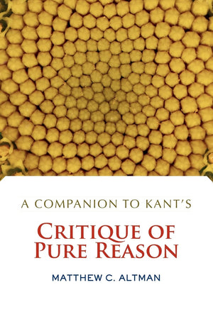 A Companion To Kant'S Critique Of Pure Reason: Critique Of Pure Reason,Used