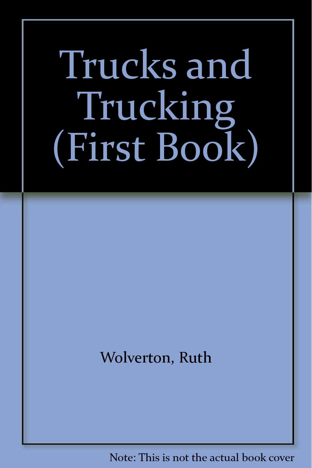 Trucks and Trucking (First Book),Used