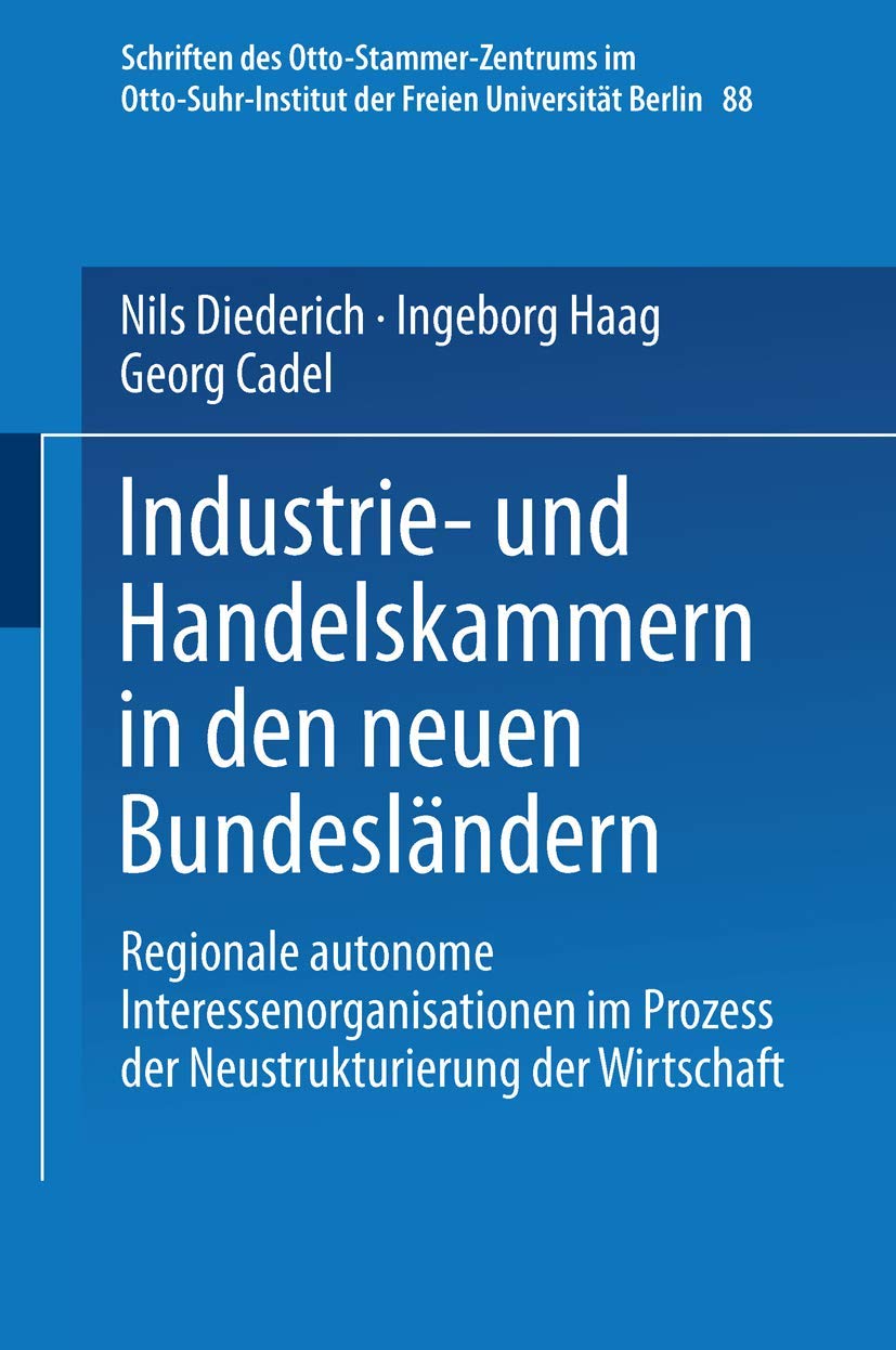 Industrie und Handelskammern in den neuen Bundeslndern: Regionale autonome Interessenorganisationen im Prozess der Neustrukturi,Used