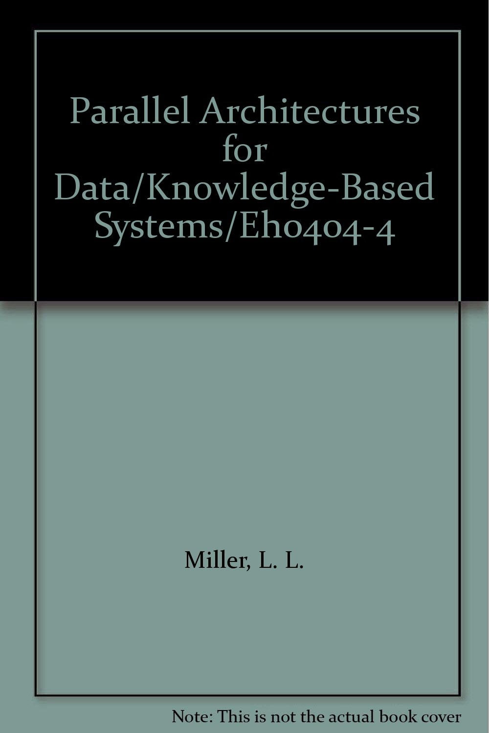 Parallel Architectures for Data/KnowledgeBased Systems/Eh04044,Used