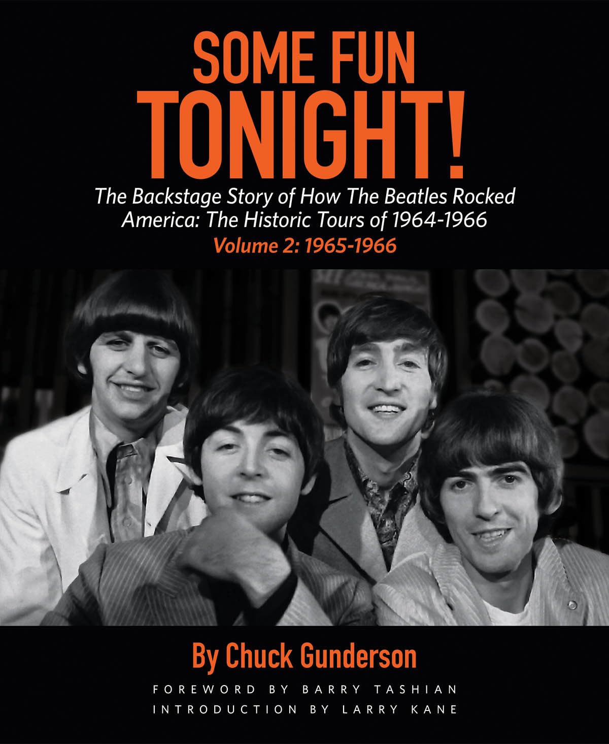 Some Fun Tonight!: The Backstage Story of How the Beatles Rocked America: The Historic Tours of 19641966, 19651966 (Volume 2),Used