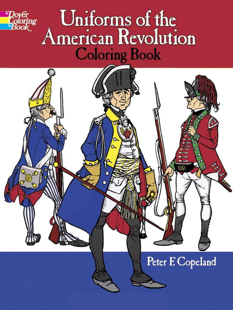 Uniforms of the American Revolution Coloring Book (Dover Fashion Coloring Book),Used