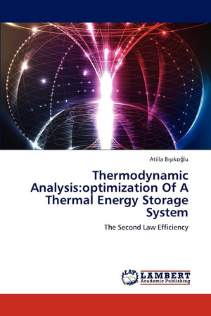 Thermodynamic Analysis:optimization Of A Thermal Energy Storage System: The Second Law Efficiency,Used