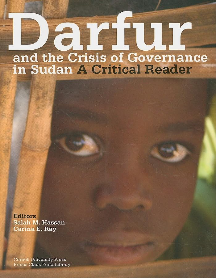 Darfur and the Crisis of Governance in Sudan: A Critical Reader,New