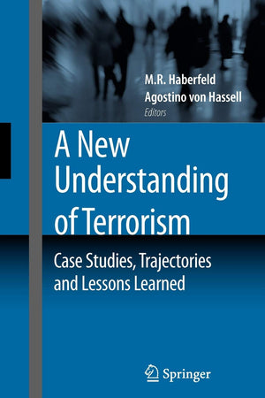 A New Understanding of Terrorism: Case Studies, Trajectories and Lessons Learned,Used