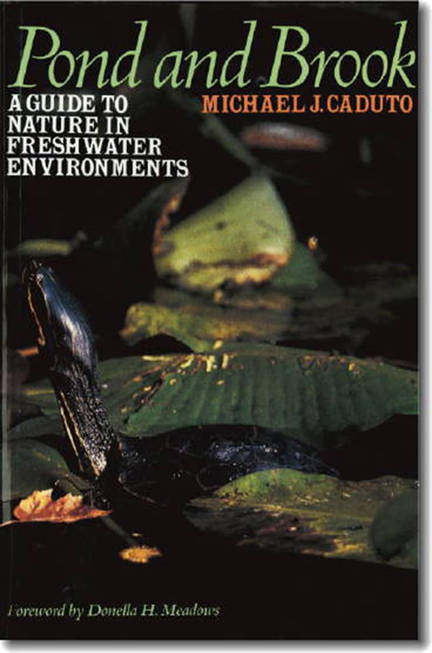 Pond and Brook: A Guide to Nature in Freshwater Environments,Used