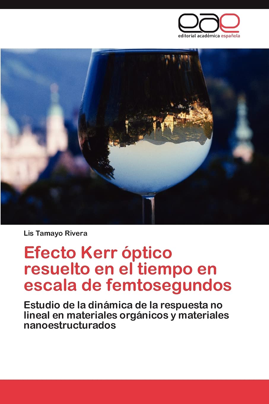 Efecto Kerr ptico resuelto en el tiempo en escala de femtosegundos: Estudio de la dinmica de la respuesta no lineal en mater,Used