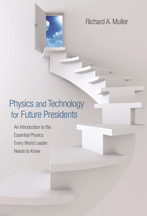Physics and Technology for Future Presidents: An Introduction to the Essential Physics Every World Leader Needs to Know,Used