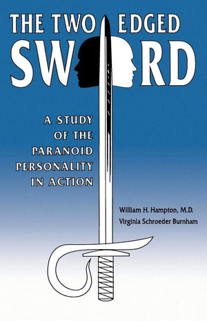 The TwoEdged Sword: A Study of the Paranoid Personality in Action,Used