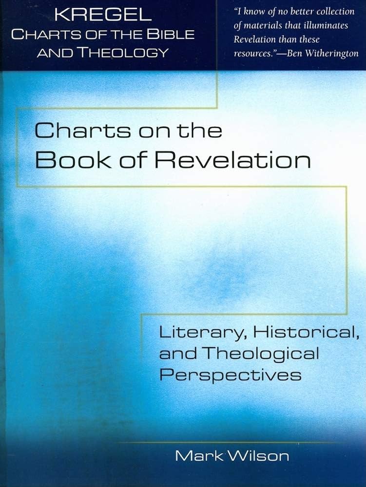 Charts on the Book of Revelation: Literary, Historical, and Theological Perspectives (Kregel Charts of the Bible and Theology),Used