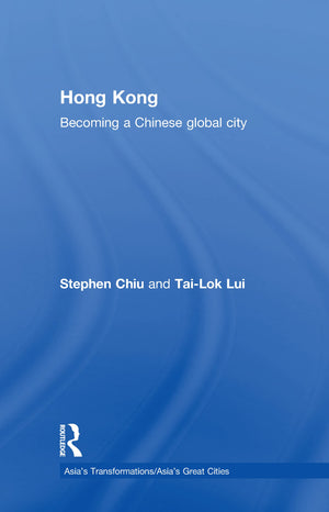 Hong Kong: Becoming a Chinese Global City (Asia's Transformations/Asia's Great Cities),Used