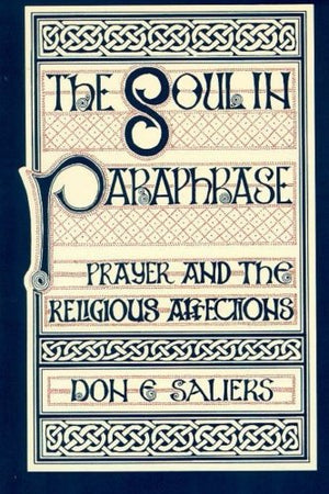 The Soul in Paraphrase: Prayer and the Religious Affections,Used