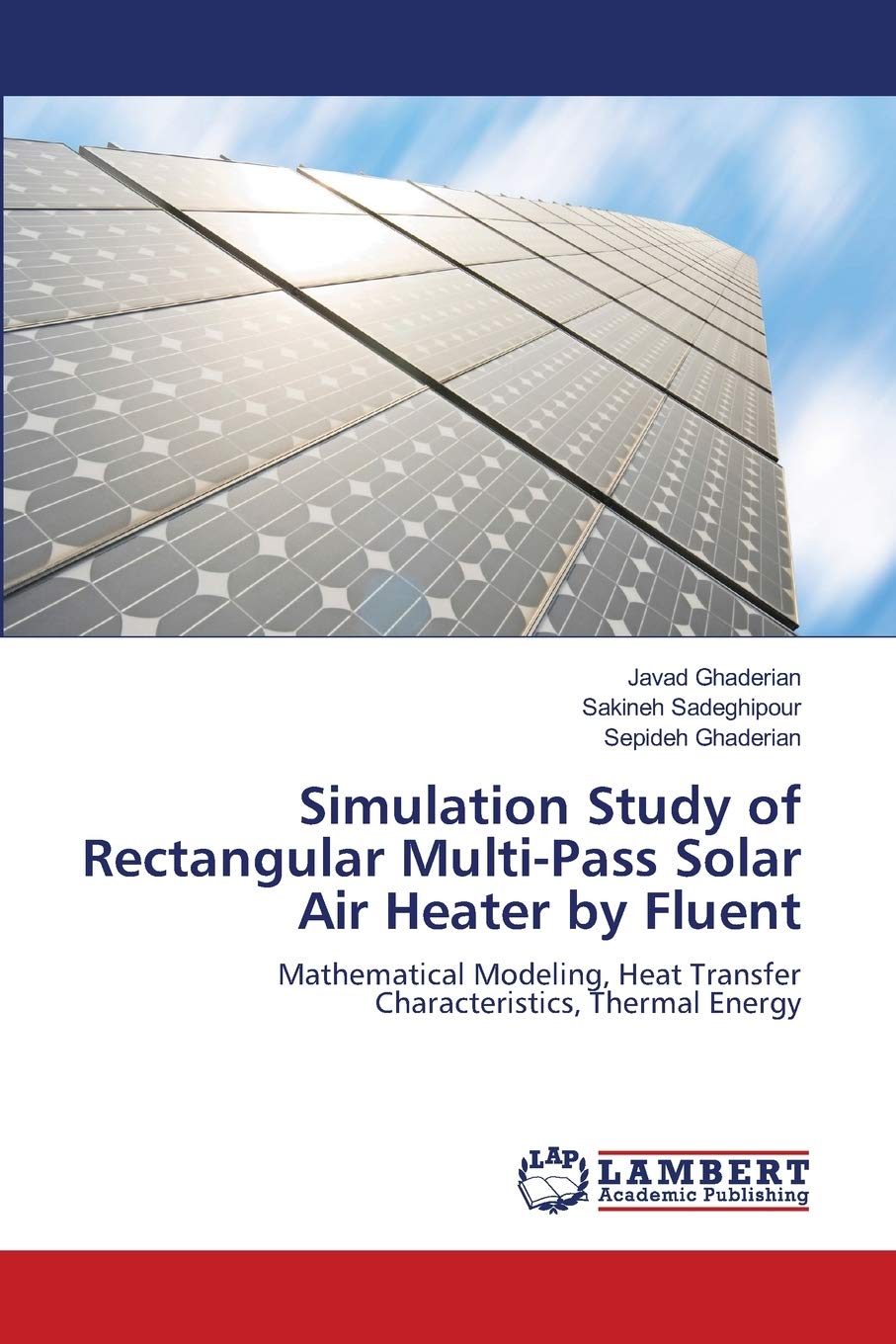 Simulation Study of Rectangular MultiPass Solar Air Heater by Fluent: Mathematical Modeling, Heat Transfer Characteristics, The,Used