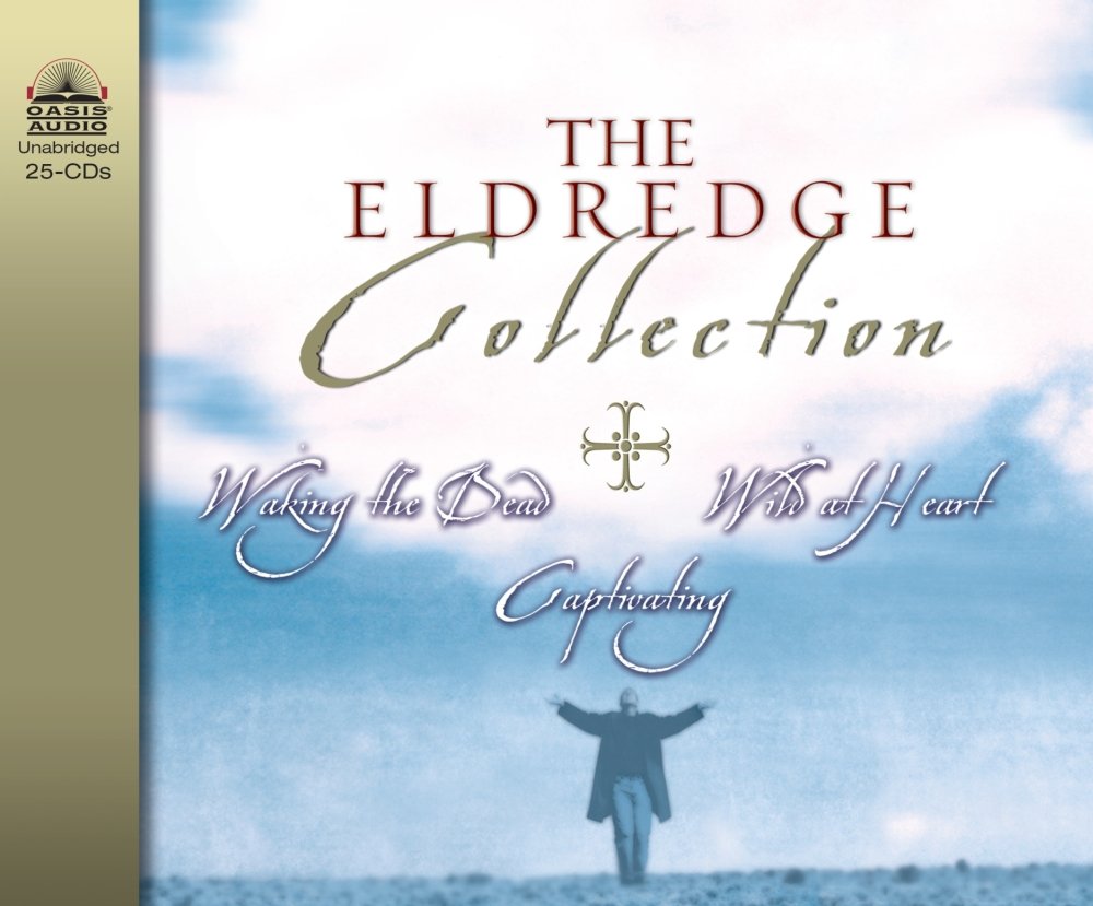 The Eldredge Collection: Waking the Dead, Wild at Heart, Capitivating,Used