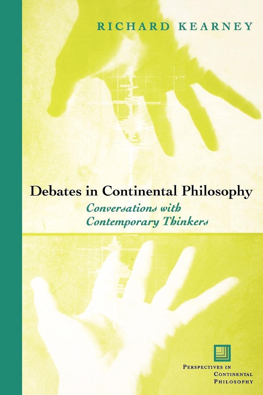 Debates in Continental Philosophy: Conversations with Contemporary Thinkers (Perspectives in Continental Philosophy),Used