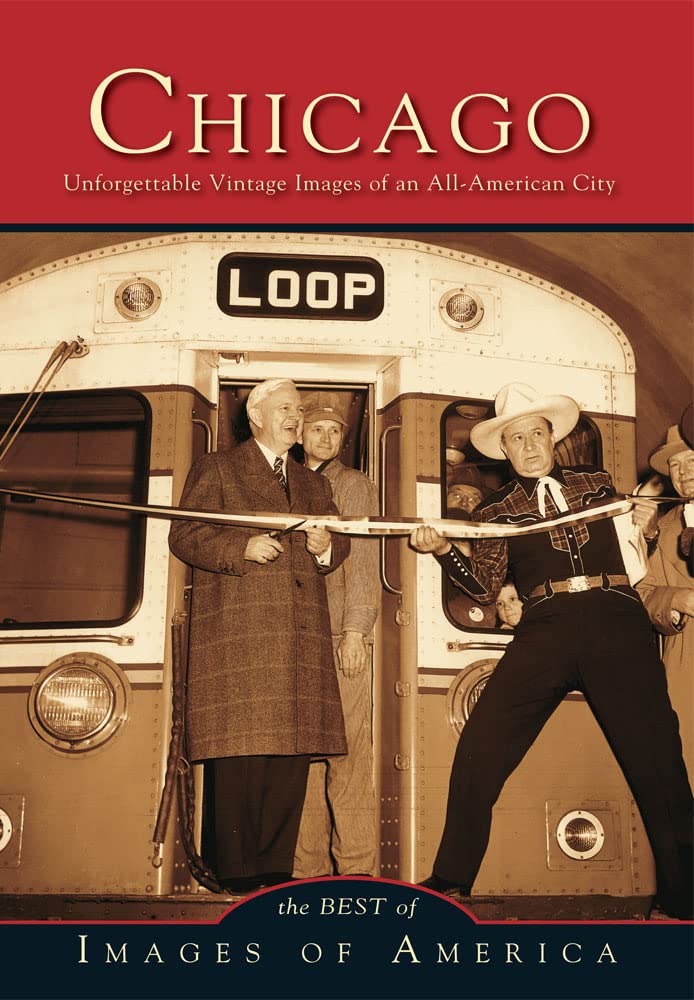 Chicago: Unforgettable Vintage Images of an AllAmerica City (Images of America),Used