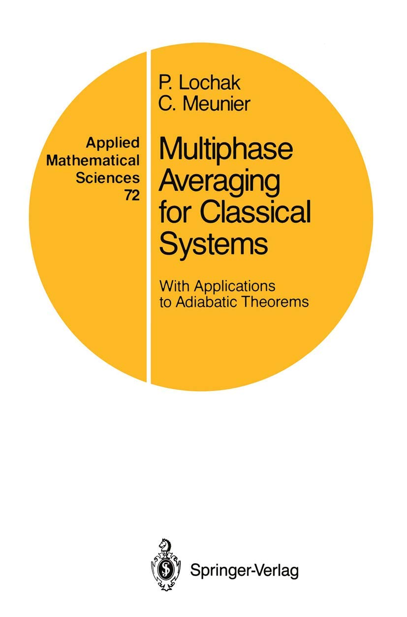 Multiphase Averaging for Classical Systems: With Applications to Adiabatic Theorems (Applied Mathematical Sciences, 72),Used