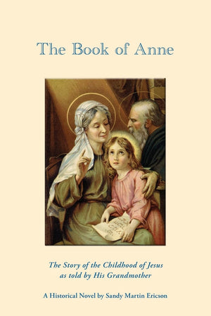 The Book Of Anne: The Story Of The Childhood Of Jesus As Told By His Grandmother,Used
