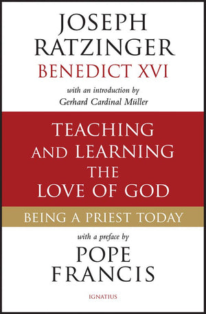Teaching And Learning The Love Of God: Being A Priest Today