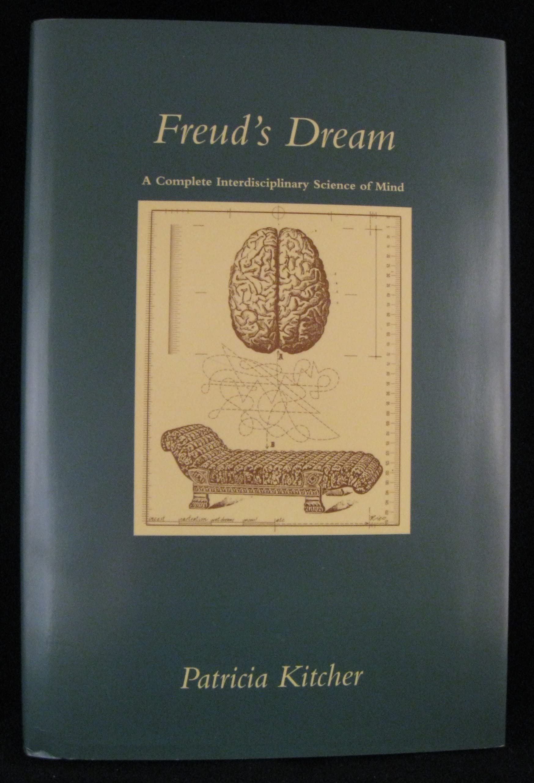 Freuds Dream: A Complete Interdisciplinary Science Of Mind,New