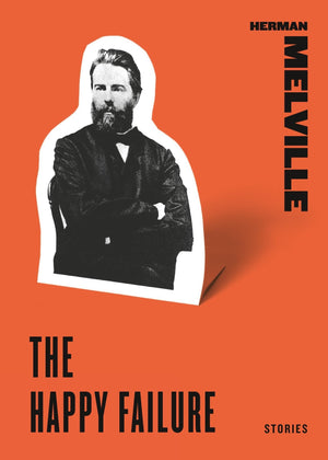 The Happy Failure: Stories (Harper Perennial Classic Stories)