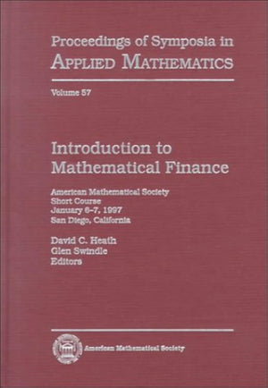 Introduction To Mathematical Finance: American Mathematical Society Short Course, January 67, 1997, San Diego, California (Proc,Used