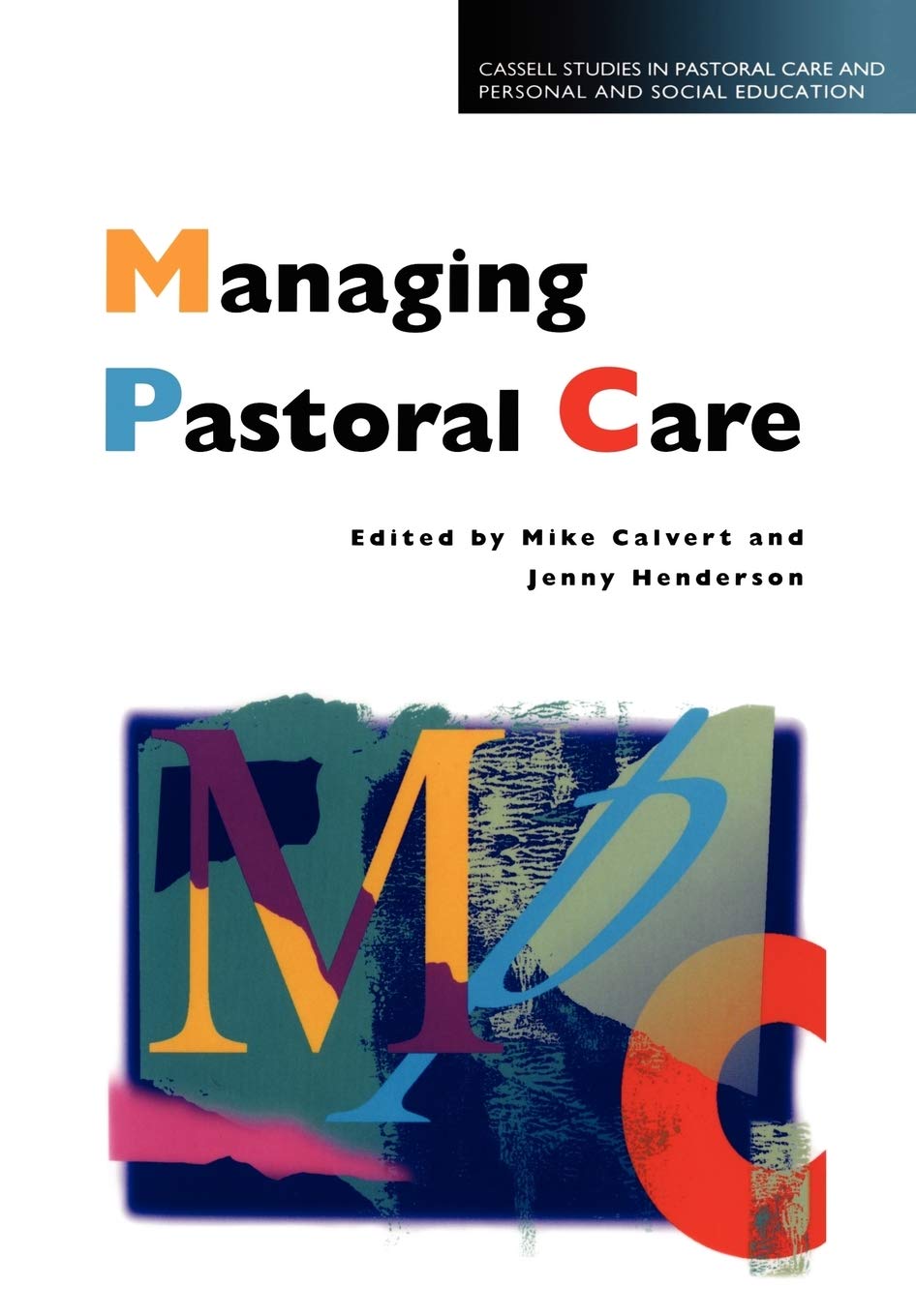 Managing Pastoral Care (Cassell Studies In Pastoral Care And Personal And Social Education),Used
