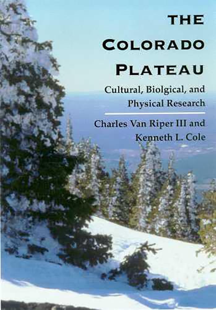 The Colorado Plateau: Cultural, Biological, And Physical Research,New