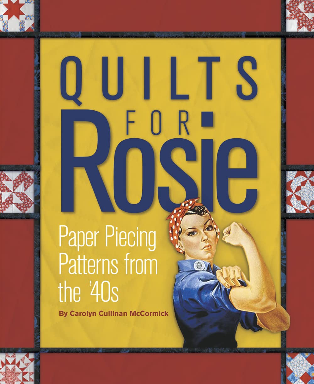 Quilts for Rosie: Paper Piecing Patterns from the '40s,Used